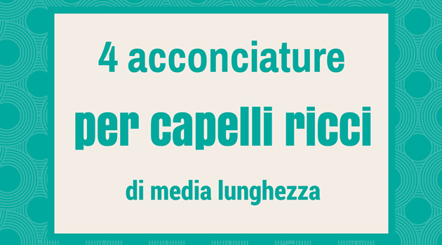 4 semplici acconciature per capelli ricci di media 4 semplici acconciature per capelli ricci di media